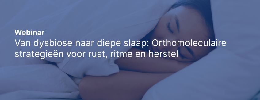 Webinar: van dysbiose naar diepe slaap